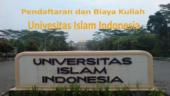 Universitas Islam Indonesia Pendaftaran dan Biaya Kuliah UII