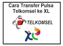 cara-transfer-pulsa-telkomsel-ke-xl